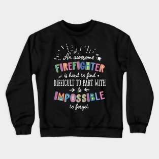 An awesome Firefighter Gift Idea - Impossible to Forget Quote Crewneck Sweatshirt